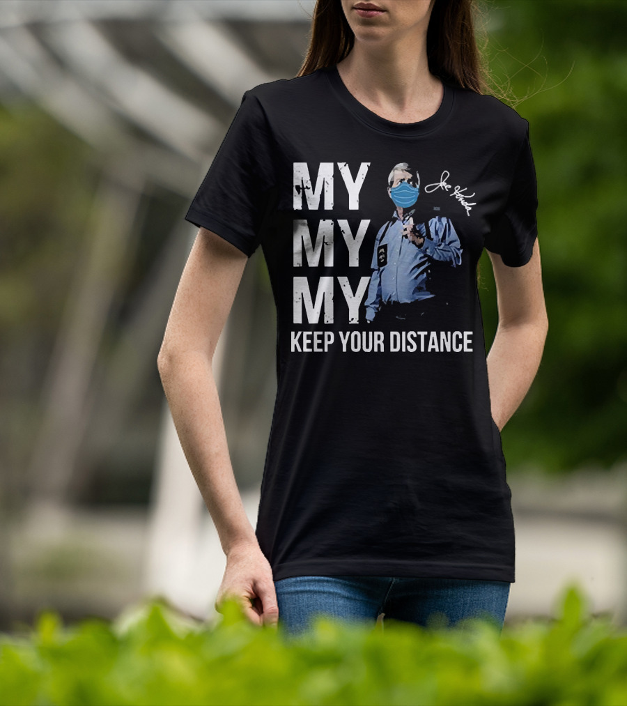 My My My Keep Your Distance Joe Kenda Signatures Mask T-Shirt
