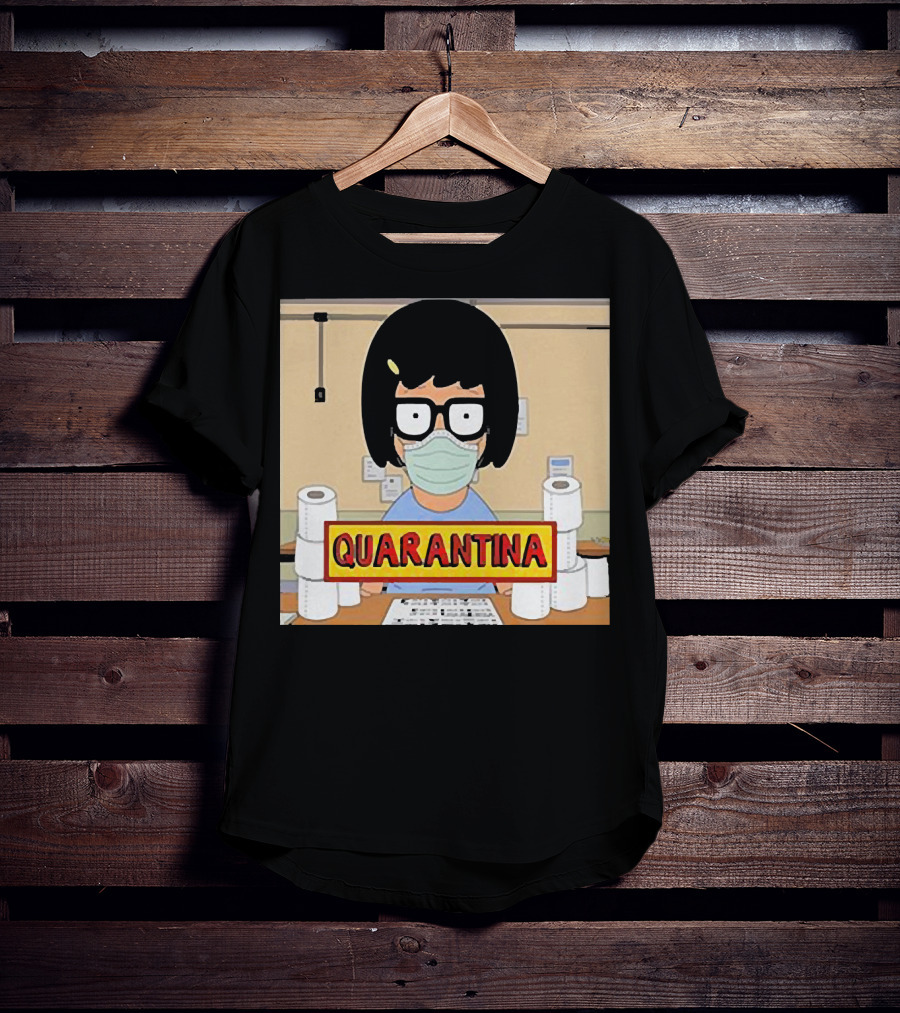 Tina Belcher Quarantina Stay Home Stay Safe Toilet Paper T-Shirt