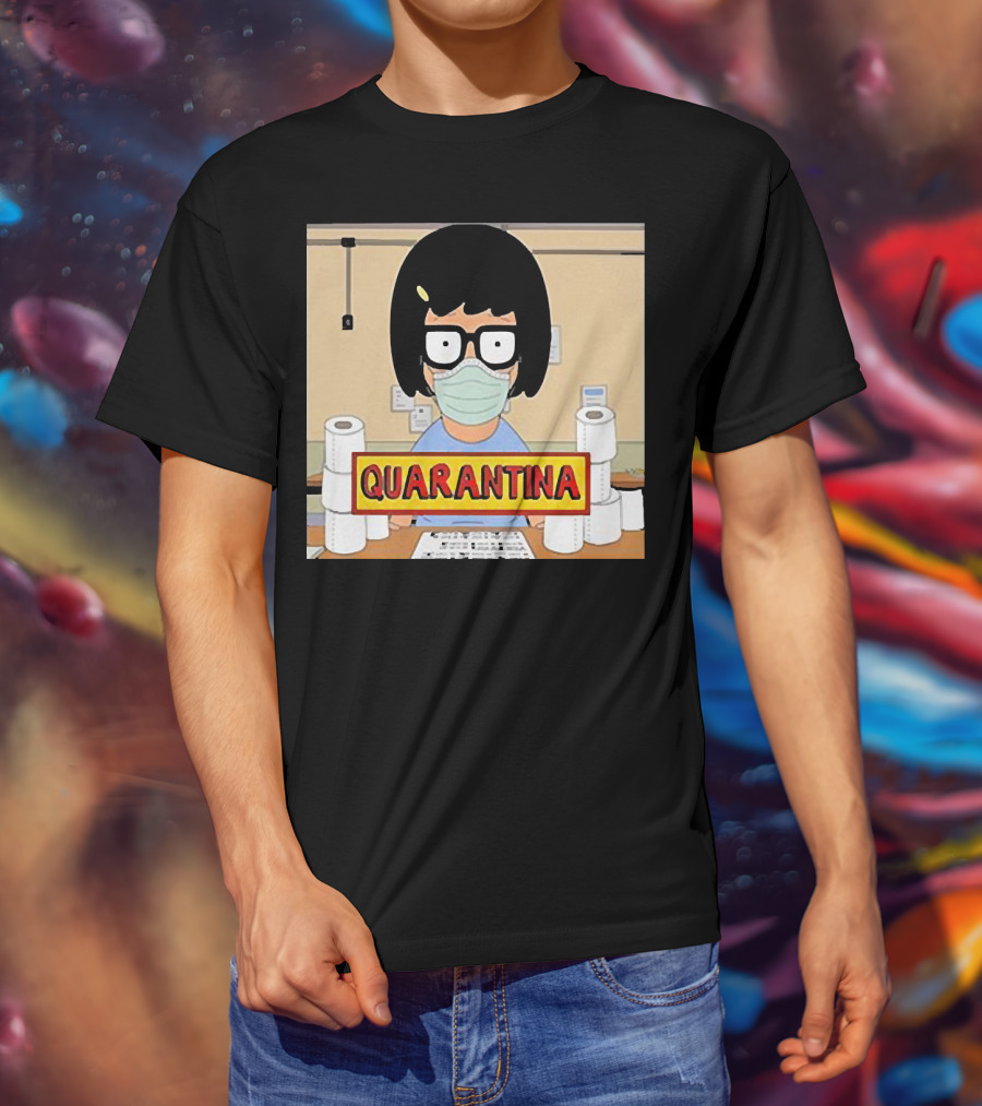 Tina Belcher Quarantina Stay Home Stay Safe Toilet Paper T-Shirt