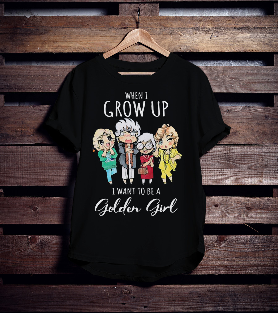 When I Grow Up I Want To Be A Golden Girl Chibi Characters T-Shirt
