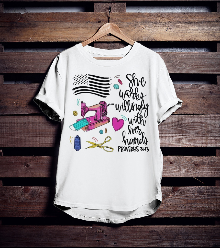 She Works Willingly With Her Hands Proverbs 31:13 Sewing Machine American Flag T-Shirt
