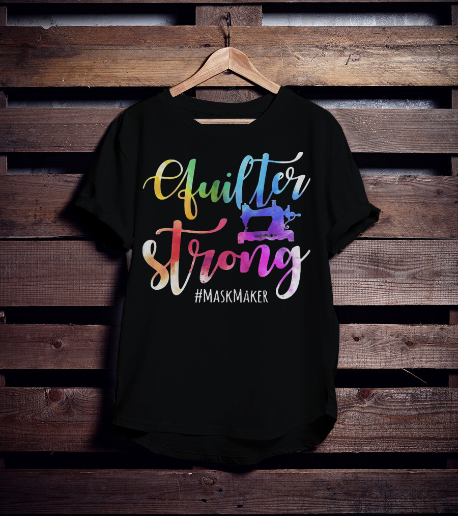 Quilter Strong MaskMaker Sewing Machine Rainbow T-Shirt