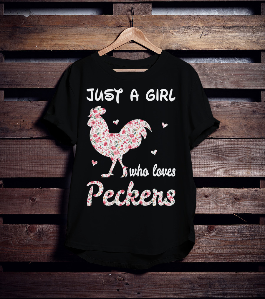 Just A Girl Who Loves Peckers Chicken Floral Rooster Hearts T-Shirt