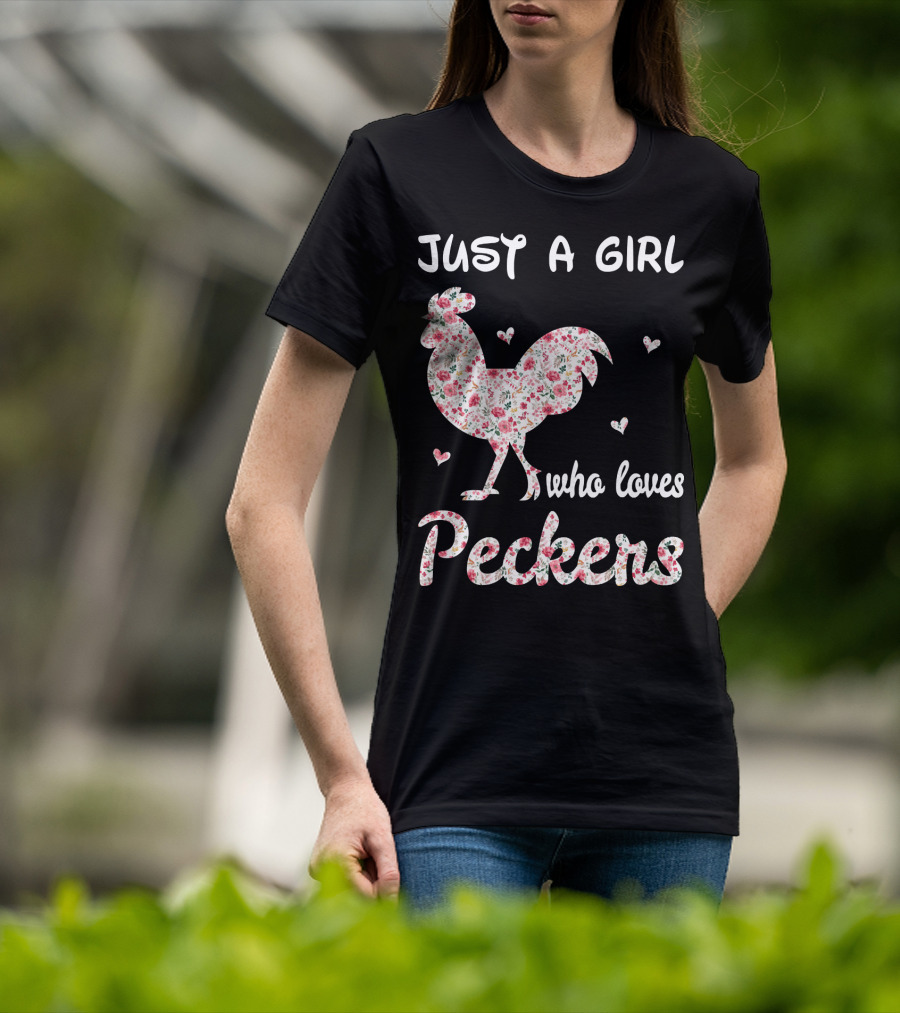 Just A Girl Who Loves Peckers Chicken Floral Rooster Hearts T-Shirt