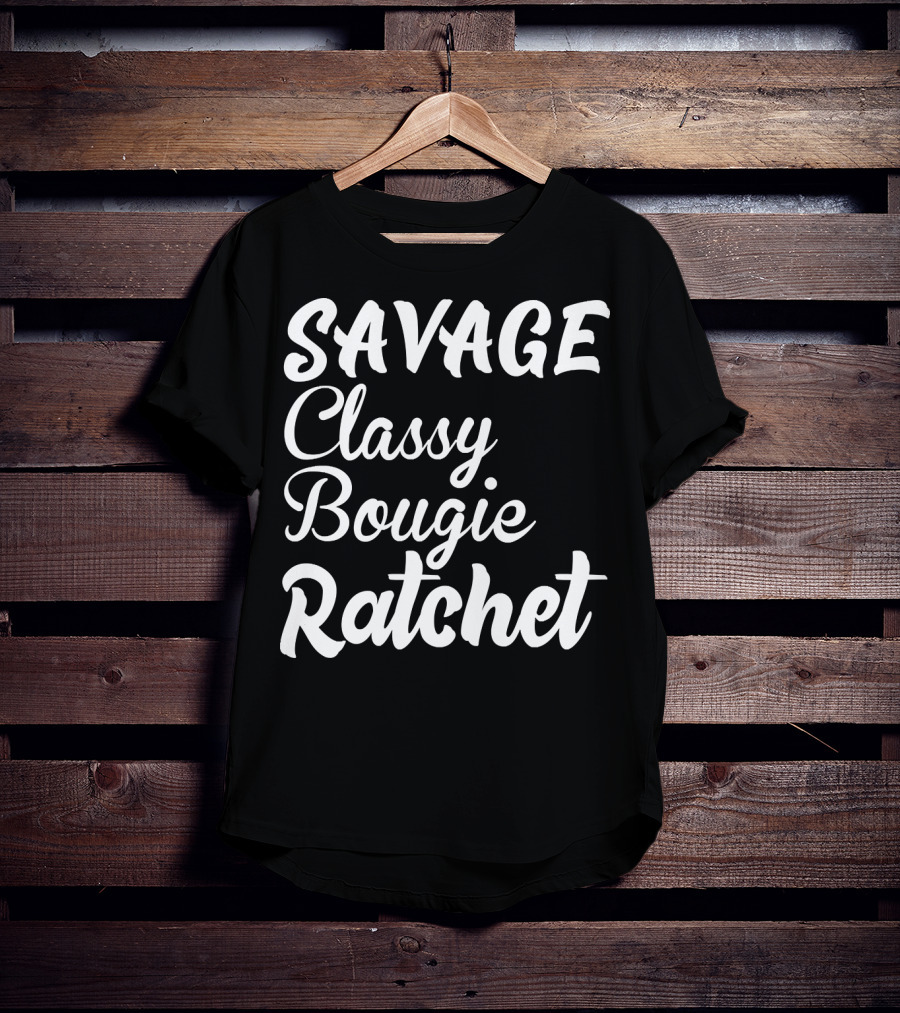 SAVAGE Classy Bougie Ratchet Text Graphic Tee Trend T-Shirt