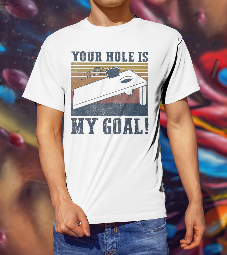 Your Hole Is My Goal Cornhole Vintage T-Shirt