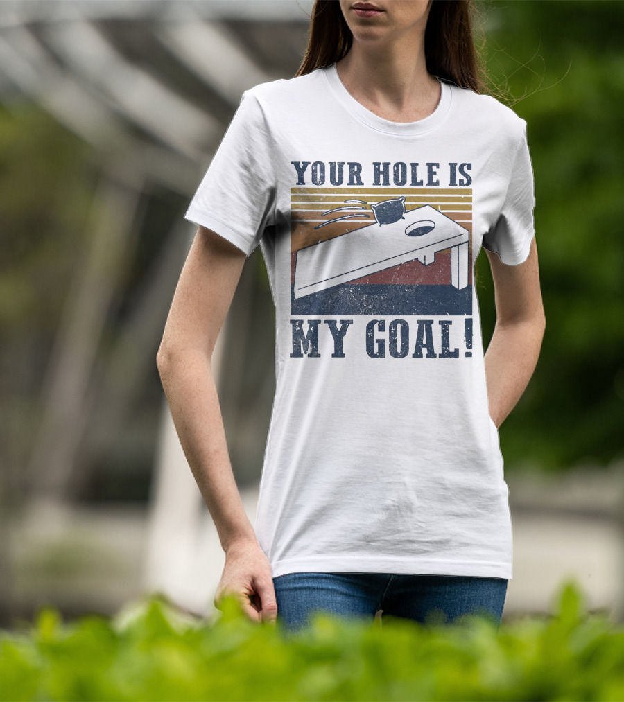 Your Hole Is My Goal Cornhole Vintage T-Shirt
