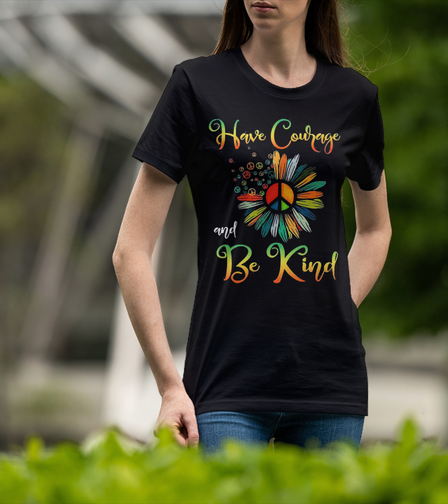 Have Courage And Be Kind Daisy Peace Symbol Explosion T-Shirt