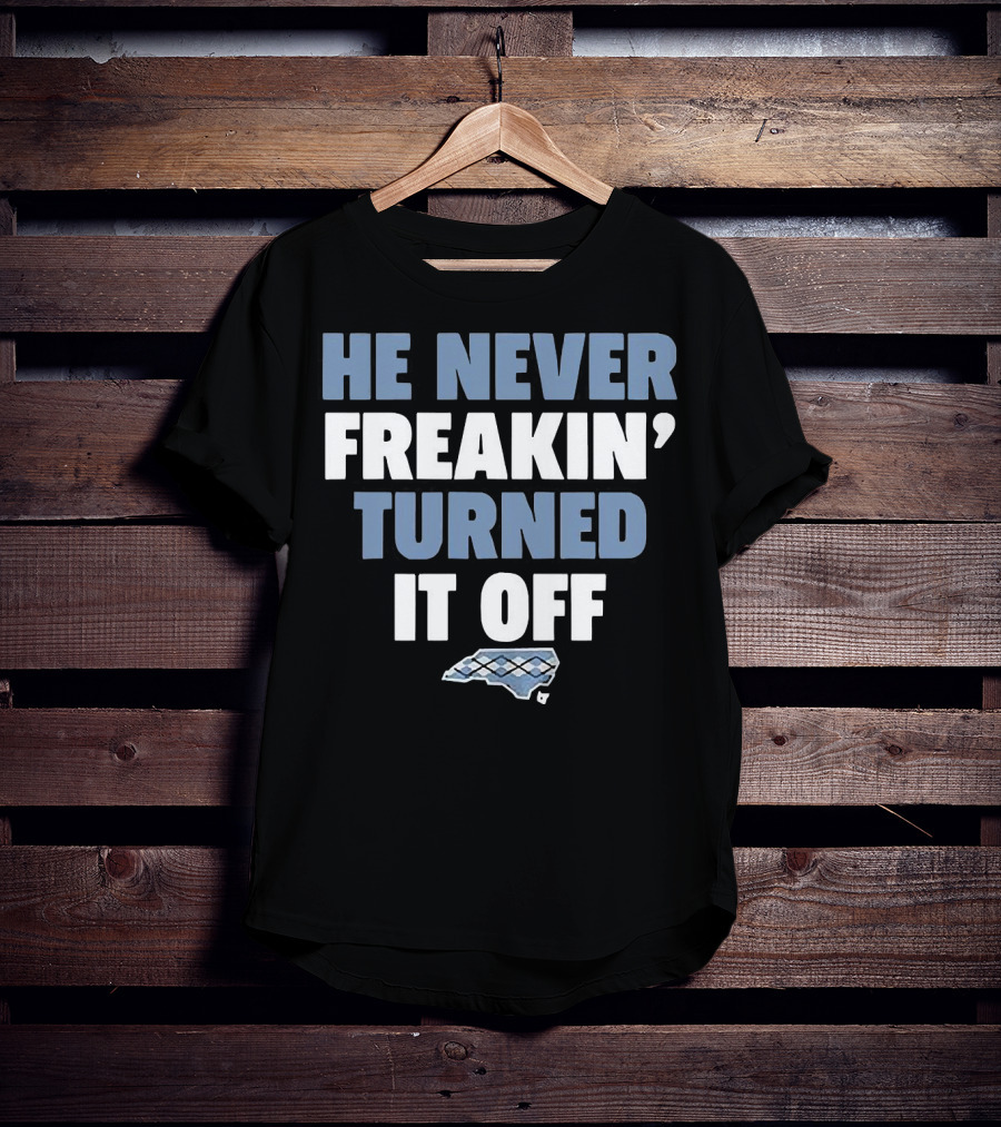 He Never Freakin’ Turned It Off North Carolina Argyle T-Shirt