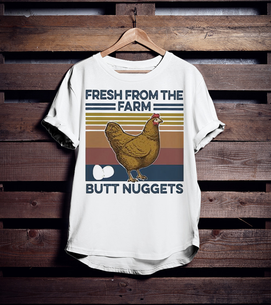 Fresh From The Farm Chicken Butt Nuggets T-Shirt
