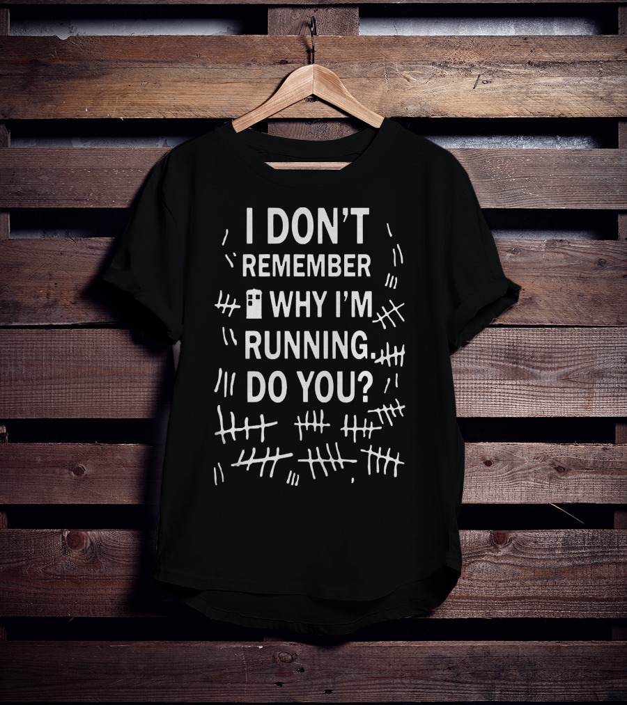 I Don't Remember Why I'm Running Do You With Tally Marks And Blue Box T-Shirt