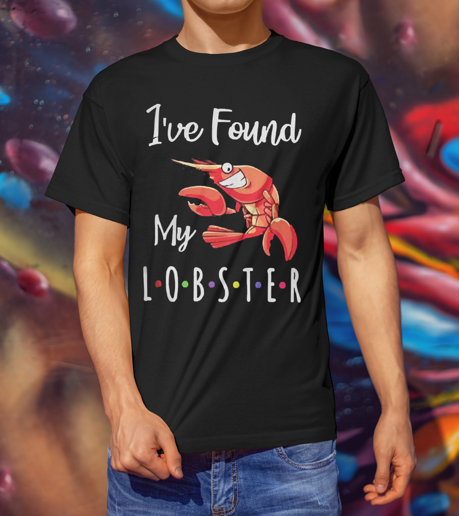 I've Found My Lobster With Colorful Dots Romantic Engagement T-Shirt