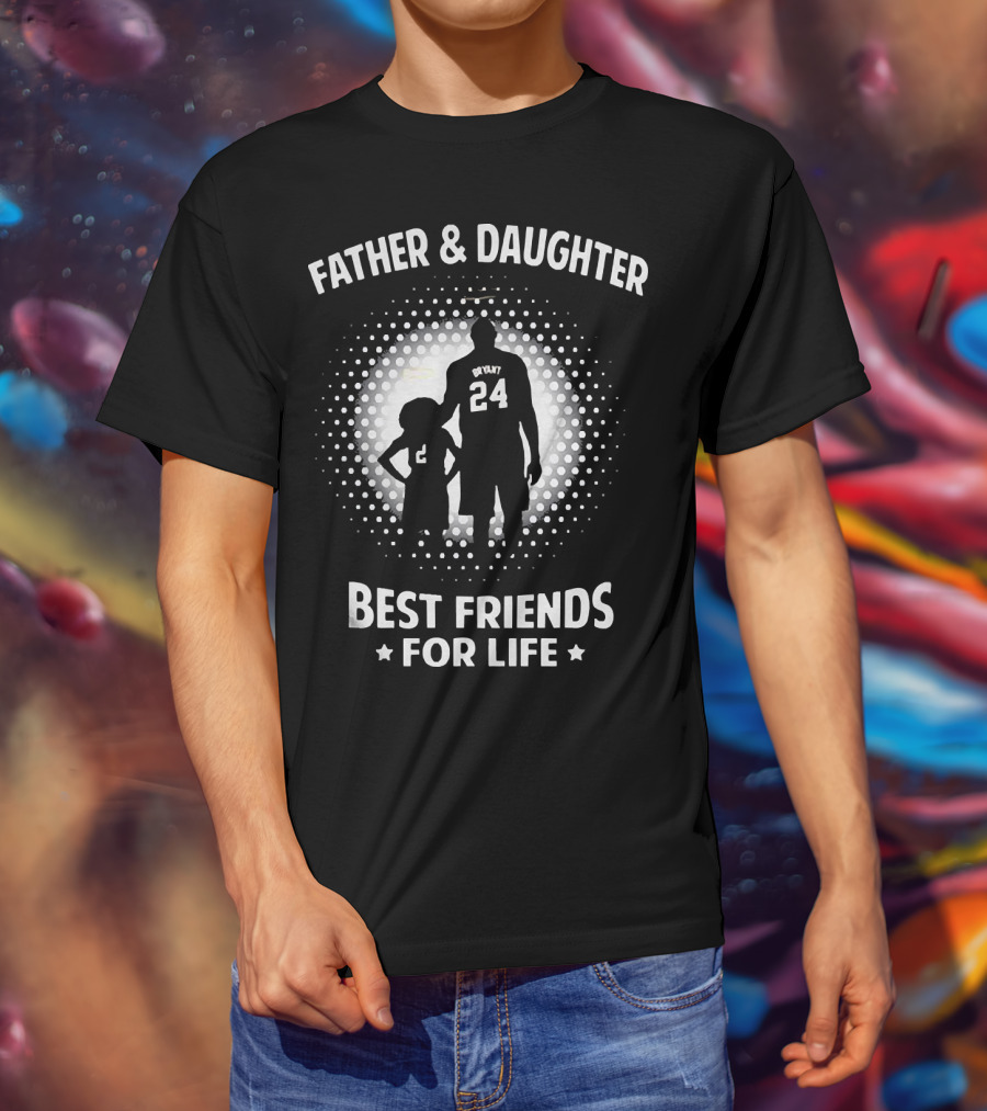 Father And Daughter Bryant 24 Best Friends For Life T-Shirt