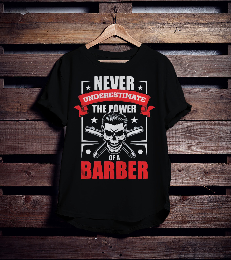 Never Underestimate The Power Of A Barber Skull And Razors T-Shirt