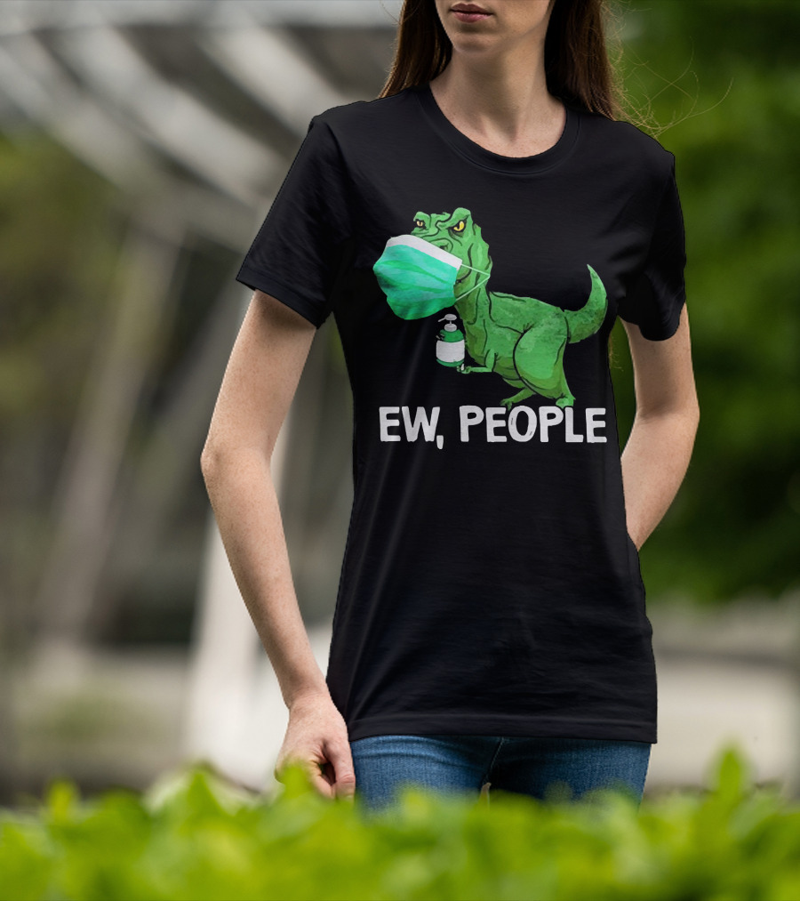 T-Rex Dinosaur Wearing Face Mask Holding Sanitizer Ew People T-Shirt