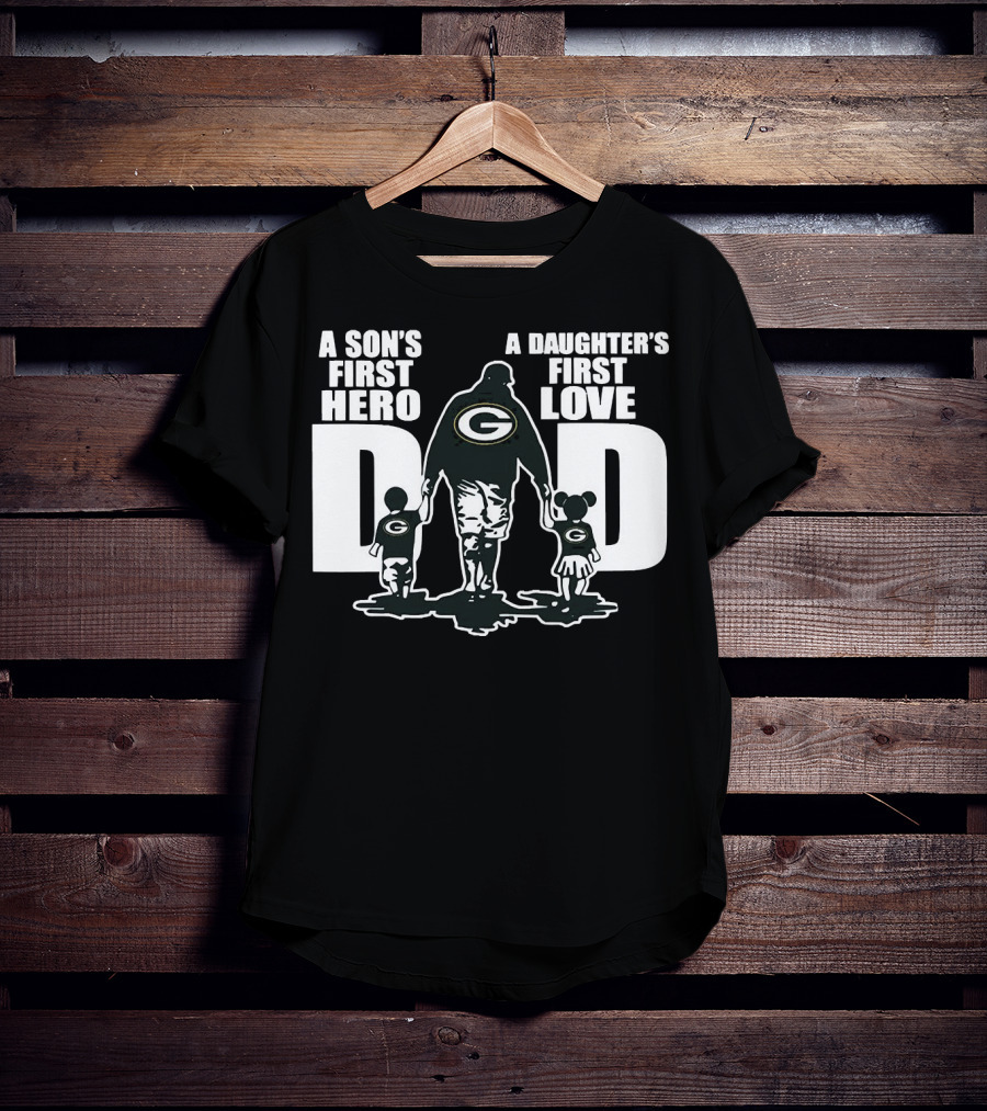 Green Bay Packers Dad A Son’s First Hero A Daughter’s First Love T-Shirt