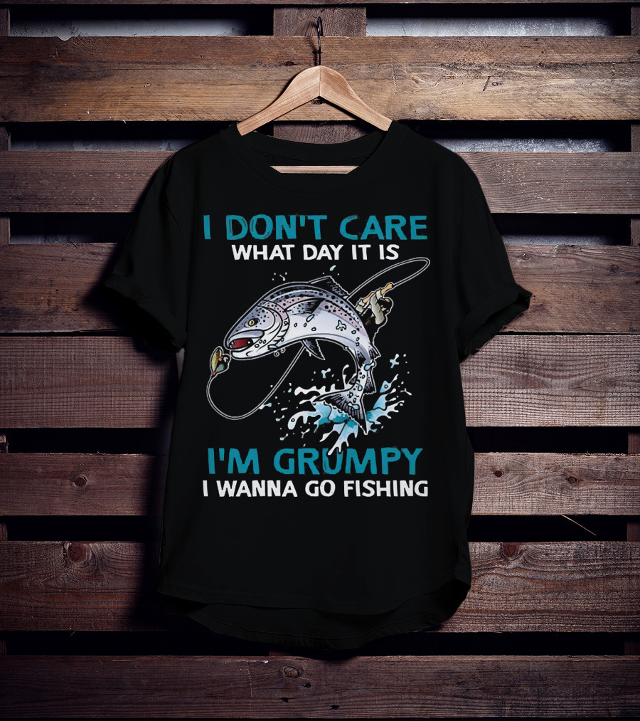 I Don’t Care What Day It Is I’m Grumpy I Wanna Go Fishing Jumping Fish T-Shirt