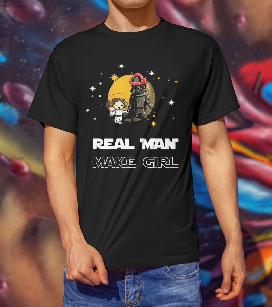 Star Wars Darth Vader And Leia Organa Real Man Make Girl T-Shirt