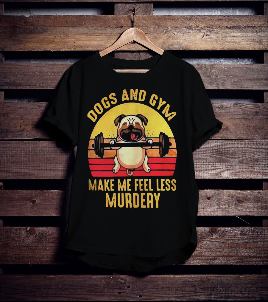 Dogs And Gym Make Me Feel Less Murdery Retro Style Pug With Barbell T-Shirt