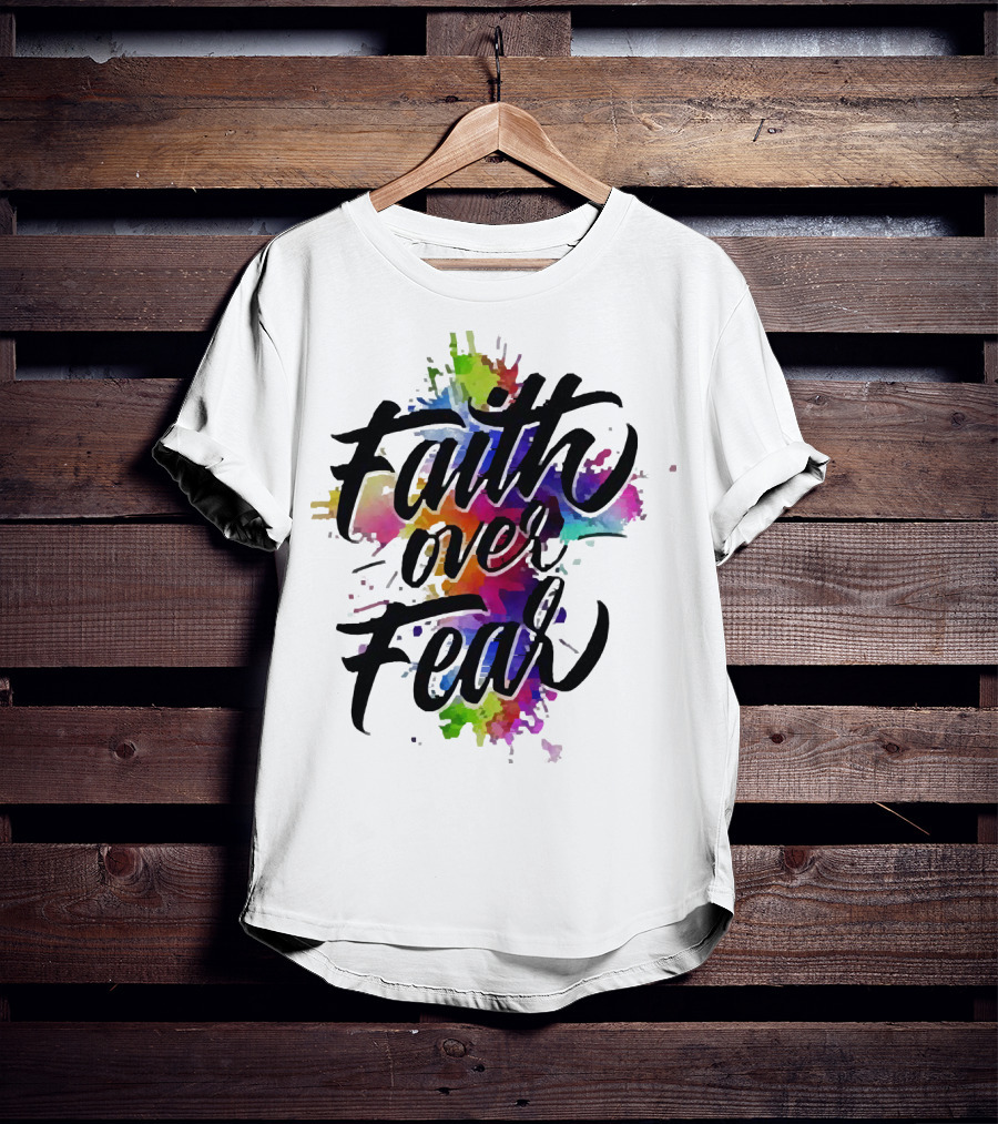Faith Over Fear Vibrant Watercolor Typography T-Shirt