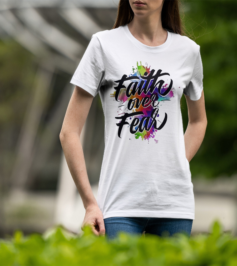 Faith Over Fear Vibrant Watercolor Typography T-Shirt