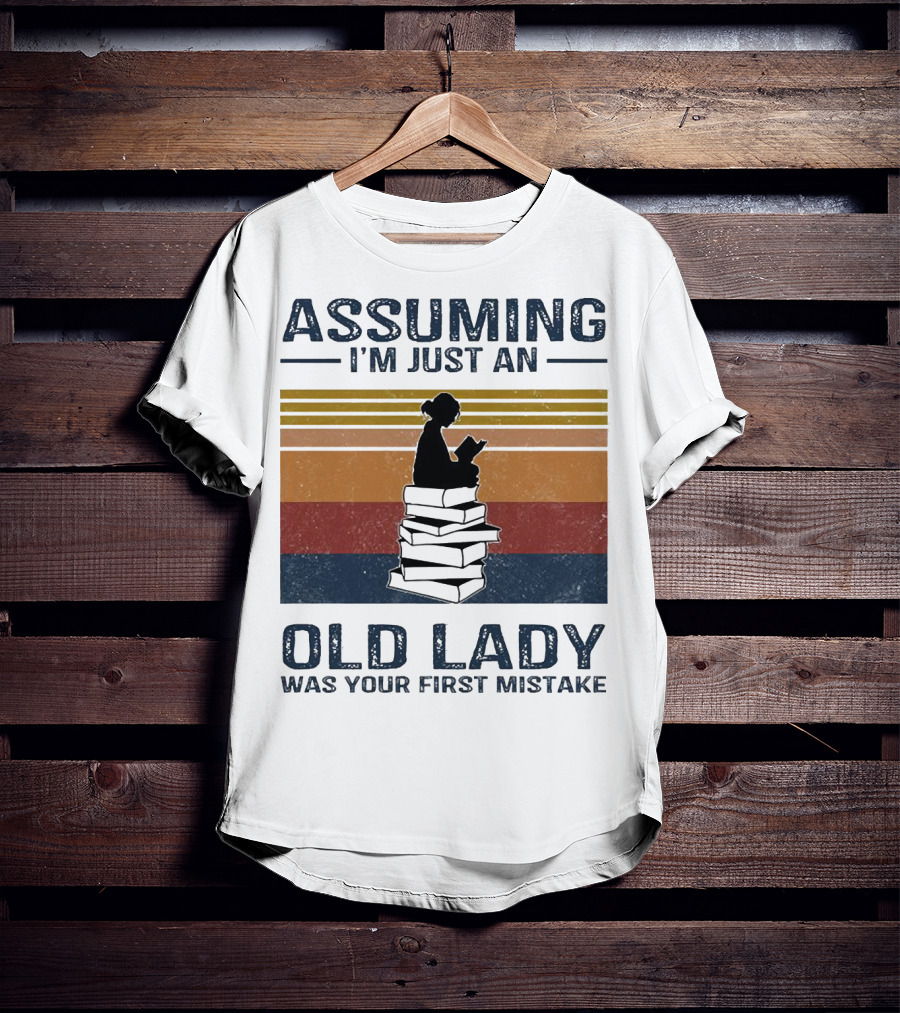 Assuming I'm Just An Old Lady Was Your First Mistake Sitting On Stack Of Books Vintage T-Shirt