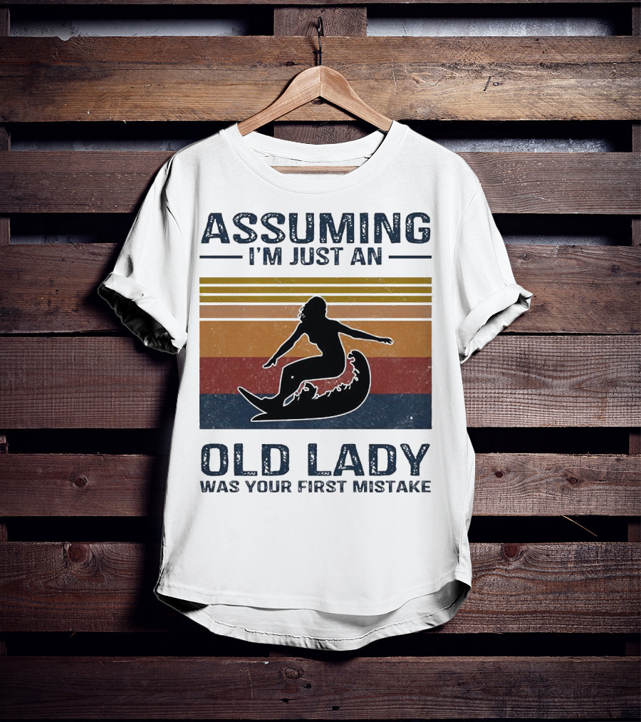 ASSUMING I’M JUST AN OLD LADY WAS YOUR FIRST MISTAKE Surfing Silhouette Retro Stripes T-Shirt