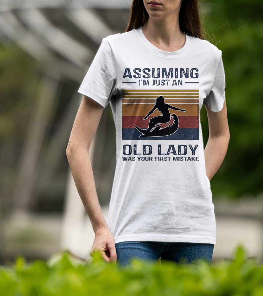 ASSUMING I’M JUST AN OLD LADY WAS YOUR FIRST MISTAKE Surfing Silhouette Retro Stripes T-Shirt
