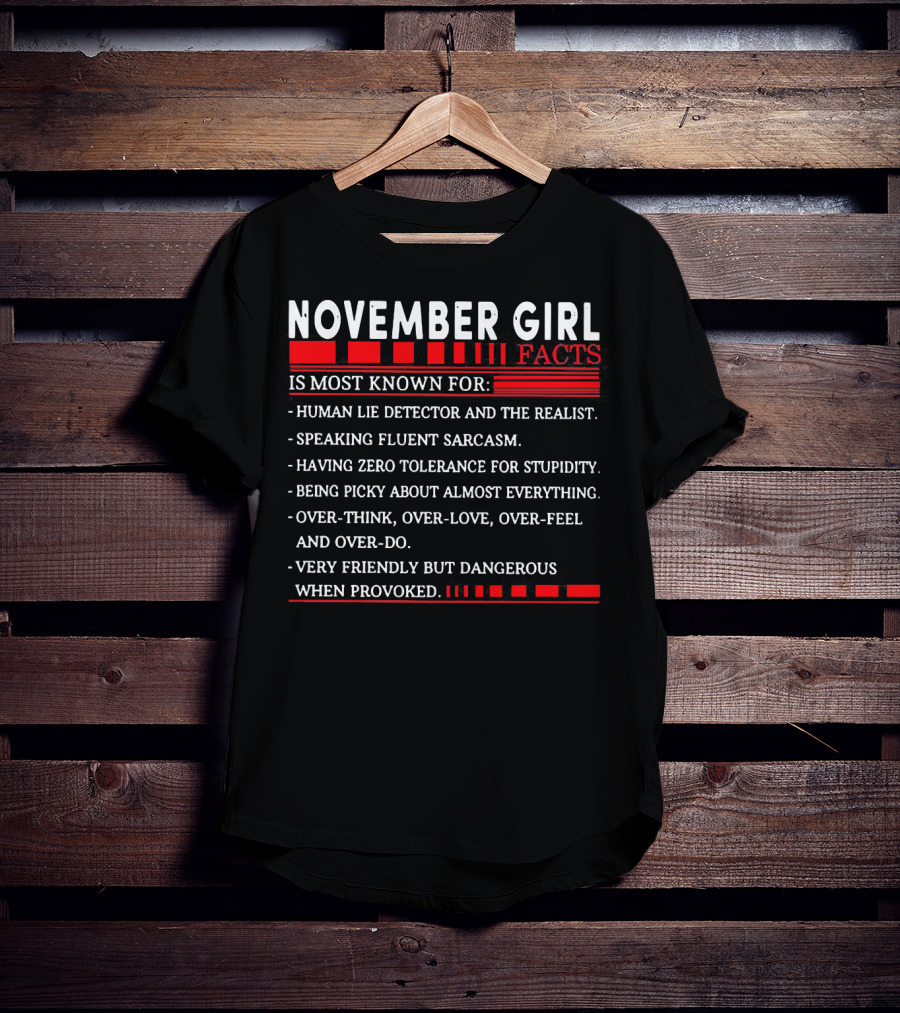 November Girl Facts Human Lie Detector Realist Sarcasm Tolerance Picky Overthink Friendly Dangerous T-Shirt