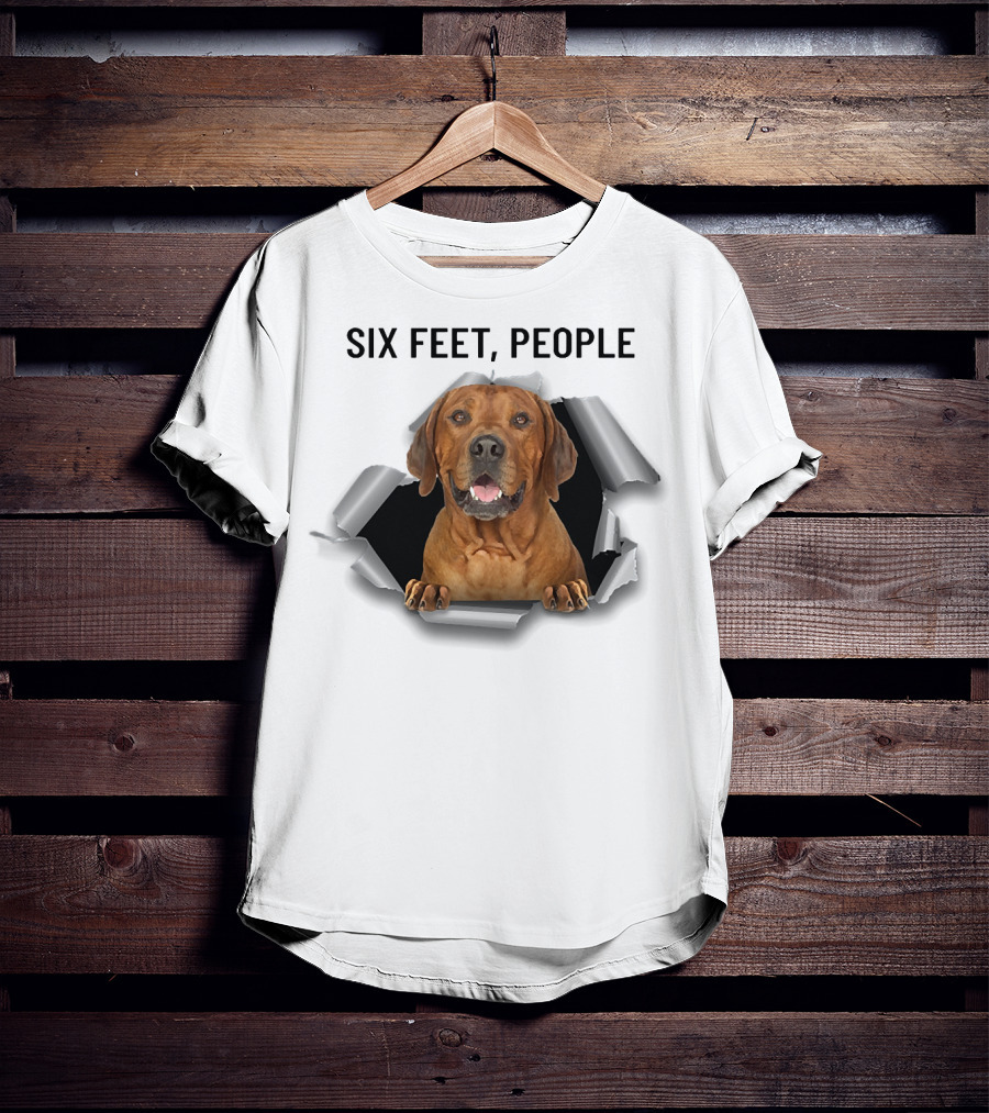 Six Feet People Rhodesian Ridgeback Ripping Through T-Shirt
