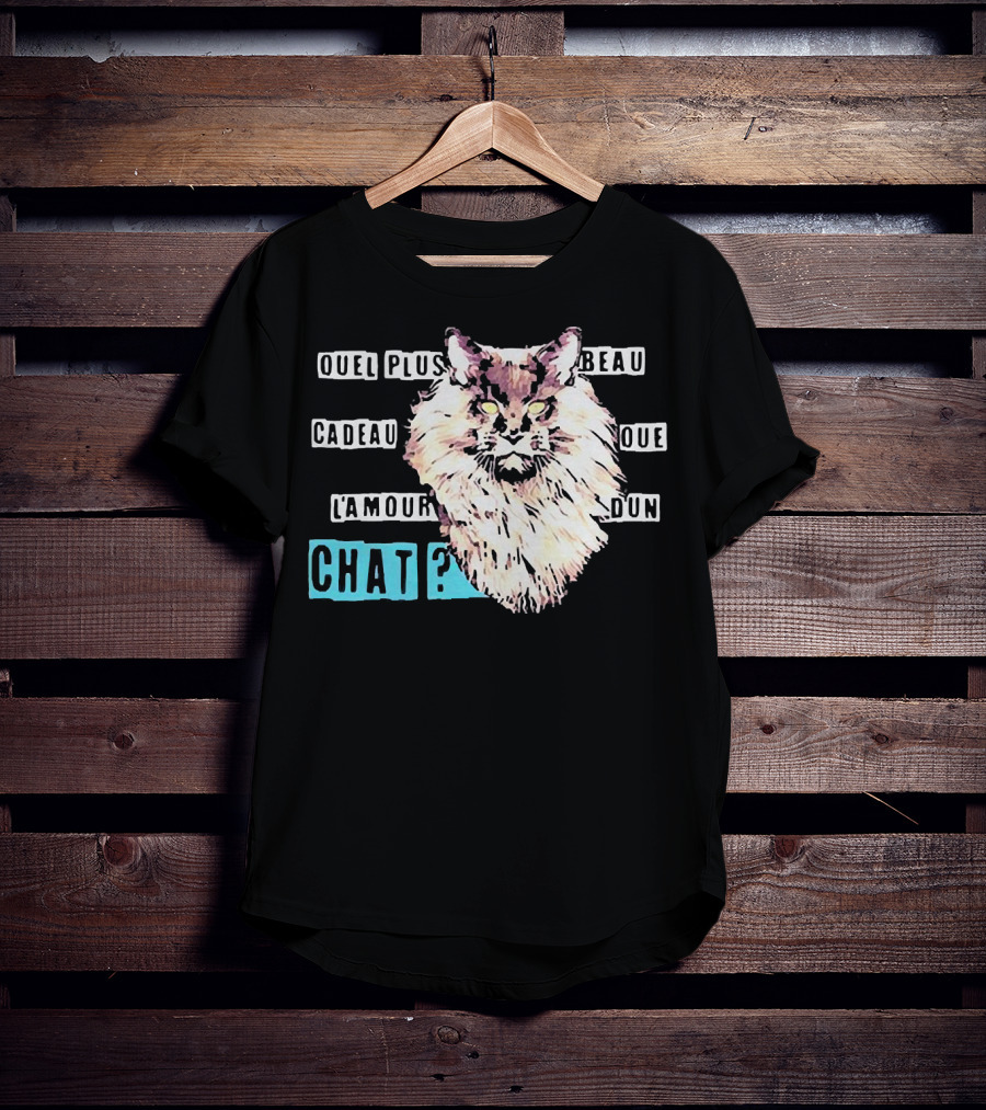 Quel Plus Beau Cadeau Que L'Amour D'un Chat T-Shirt