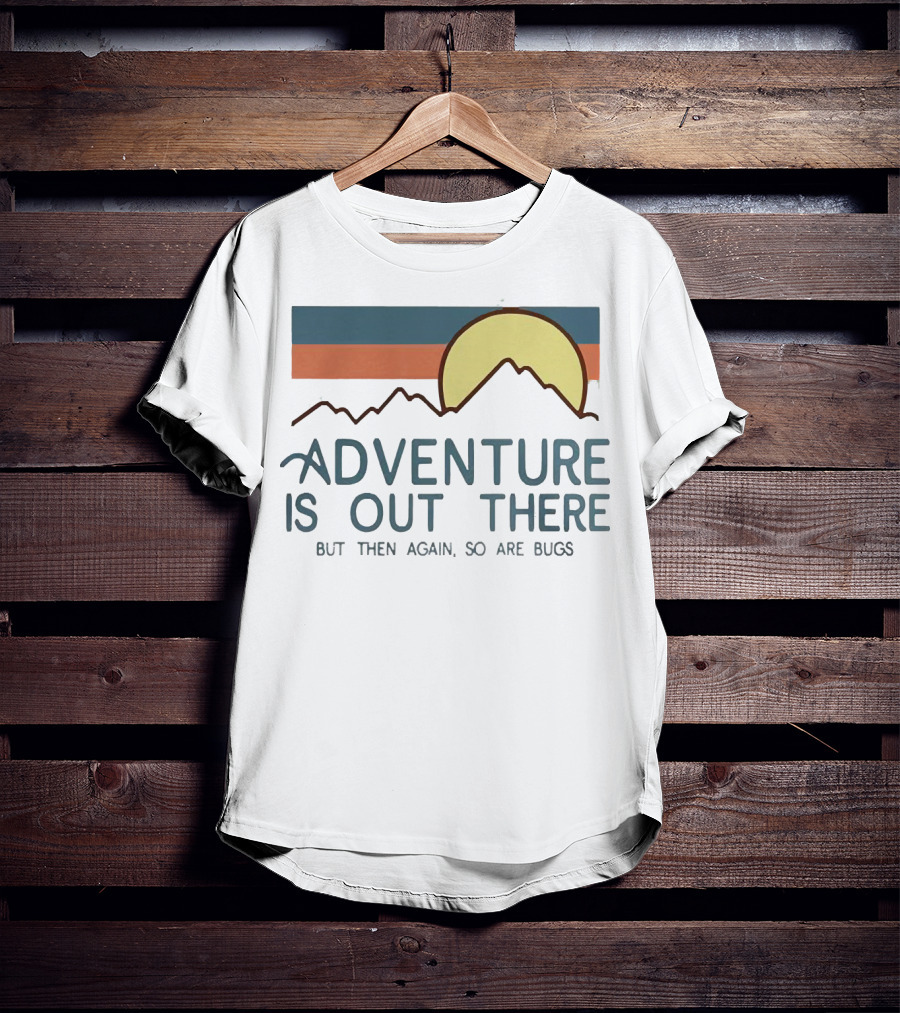 Adventure Is Out There But Then Again So Are Bugs Vintage Hiking Sun And Mountains T-Shirt