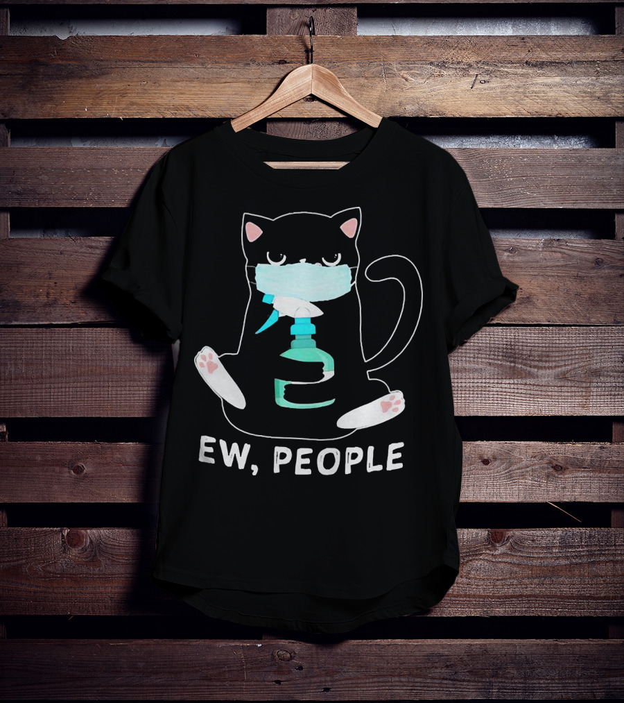 Ew People Black Cat Wearing Face Mask And Holding Sanitizer T-Shirt
