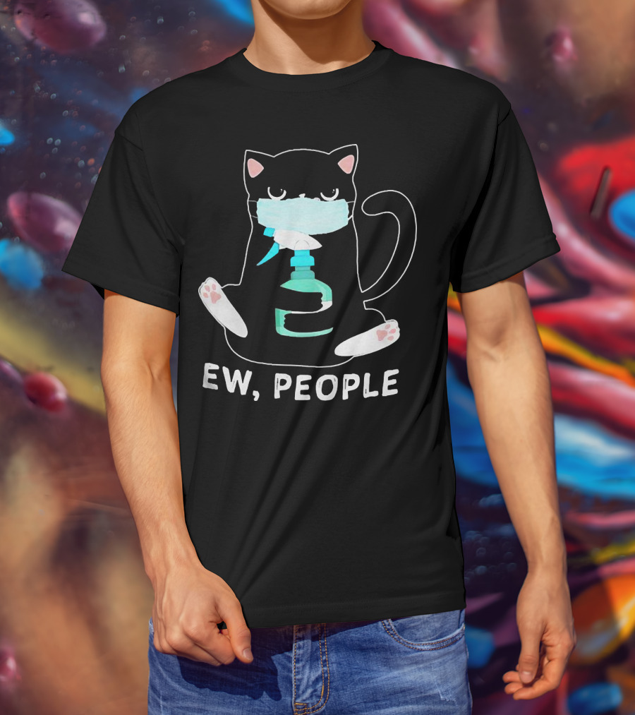 Ew People Black Cat Wearing Face Mask And Holding Sanitizer T-Shirt
