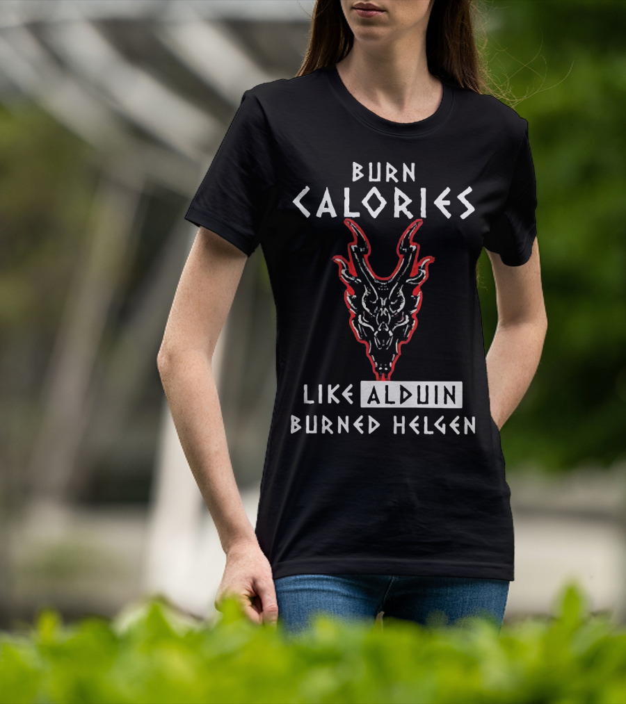 Burn Calories Like Alduin Burned Helgen Alduin Dragon Skyrim Fitness Motivation T-Shirt