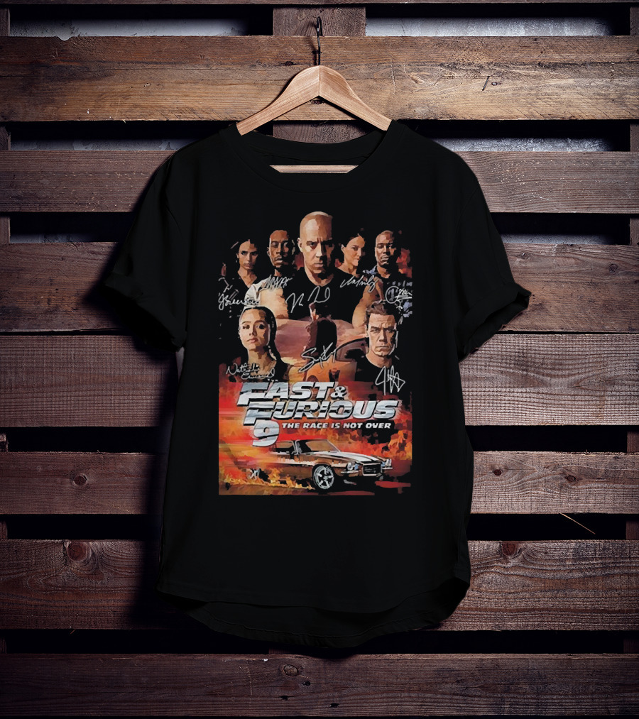 Fast And Furious 9 The Race Is Not Over Car Characters Signatures Vin Diesel Michelle Rodriguez T-Shirt