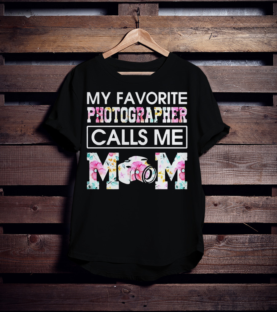 My Favorite Photographer Calls Me Mom Floral Camera T-Shirt