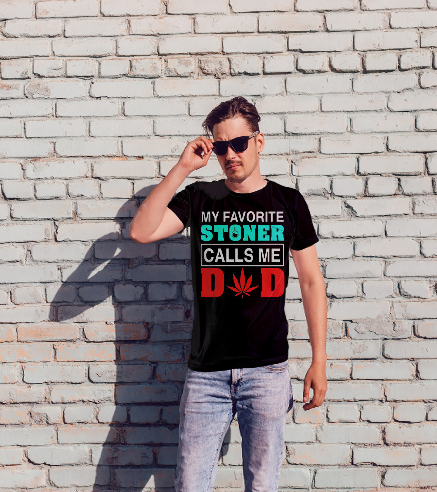 My Favorite Stoner Calls ME Dad Leaf T-Shirt