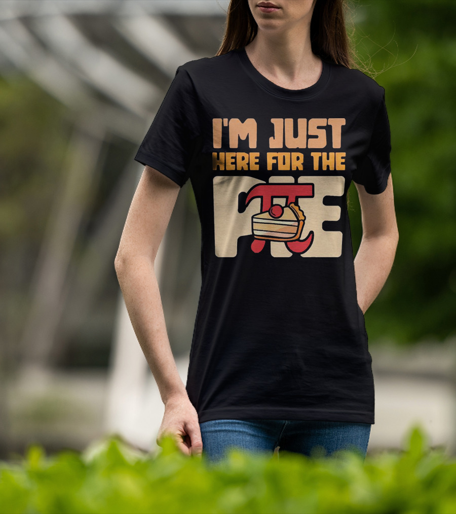 I'm Just Here For The Pie Math π T-Shirt
