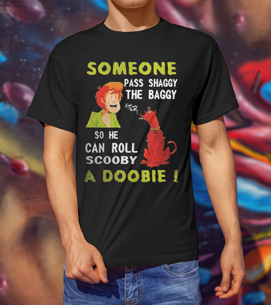 Someone Pass Shaggy The Baggy So He Can Roll Scooby A Doobie Scooby-Doo Smoking Reference T-Shirt