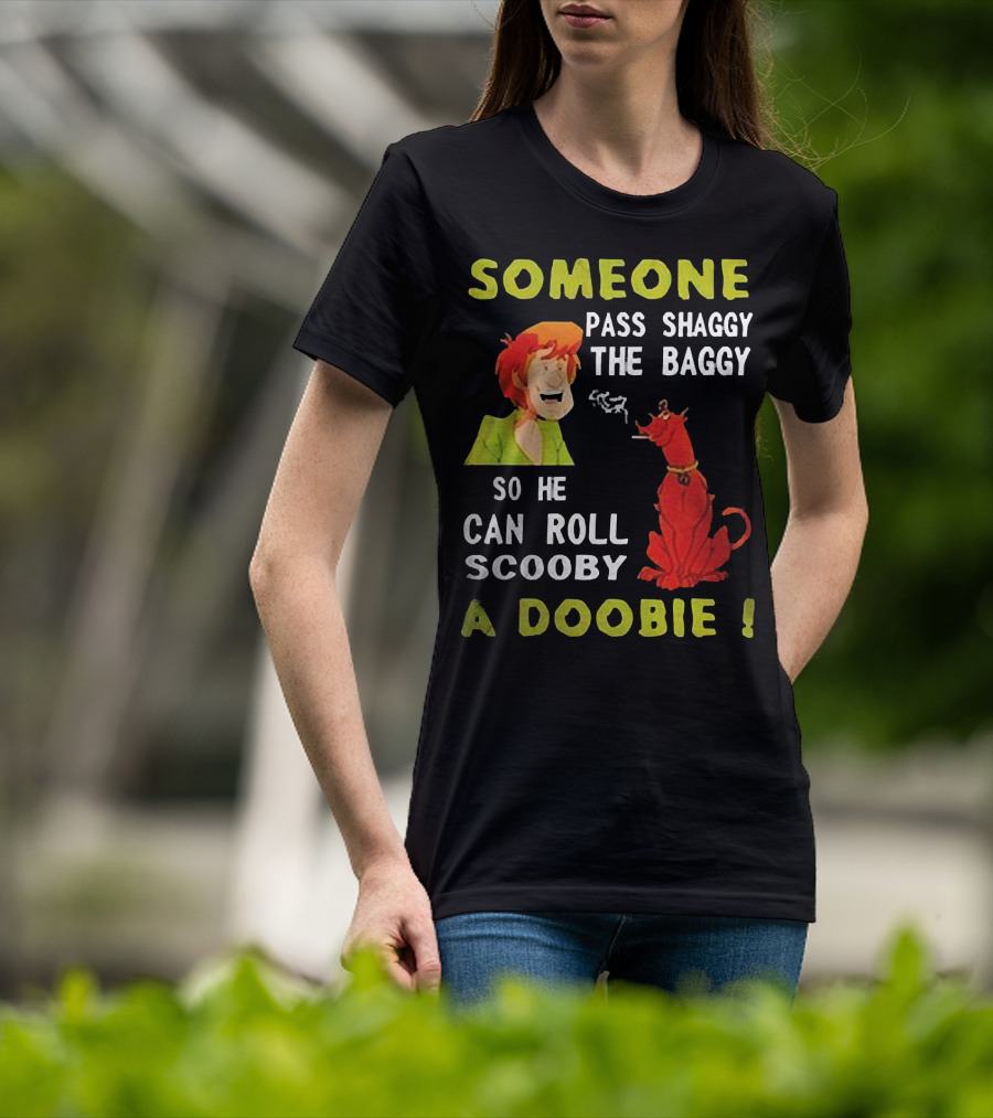 Someone Pass Shaggy The Baggy So He Can Roll Scooby A Doobie Scooby-Doo Smoking Reference T-Shirt