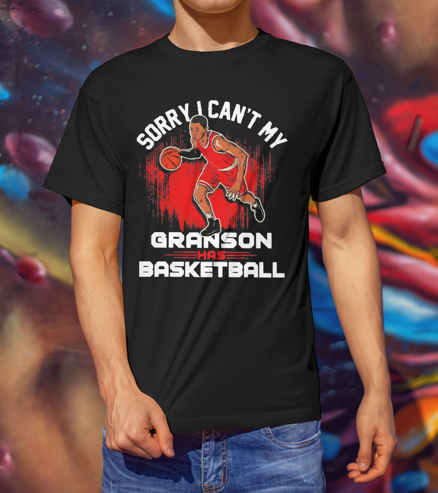 Sorry I Can't My Grandson Has Basketball Player In Red On Court T-Shirt
