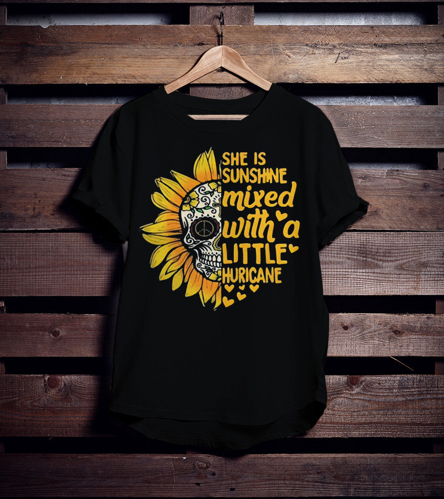 She Is Sunshine Mixed With A Little Hurricane Sunflower Skull T-Shirt