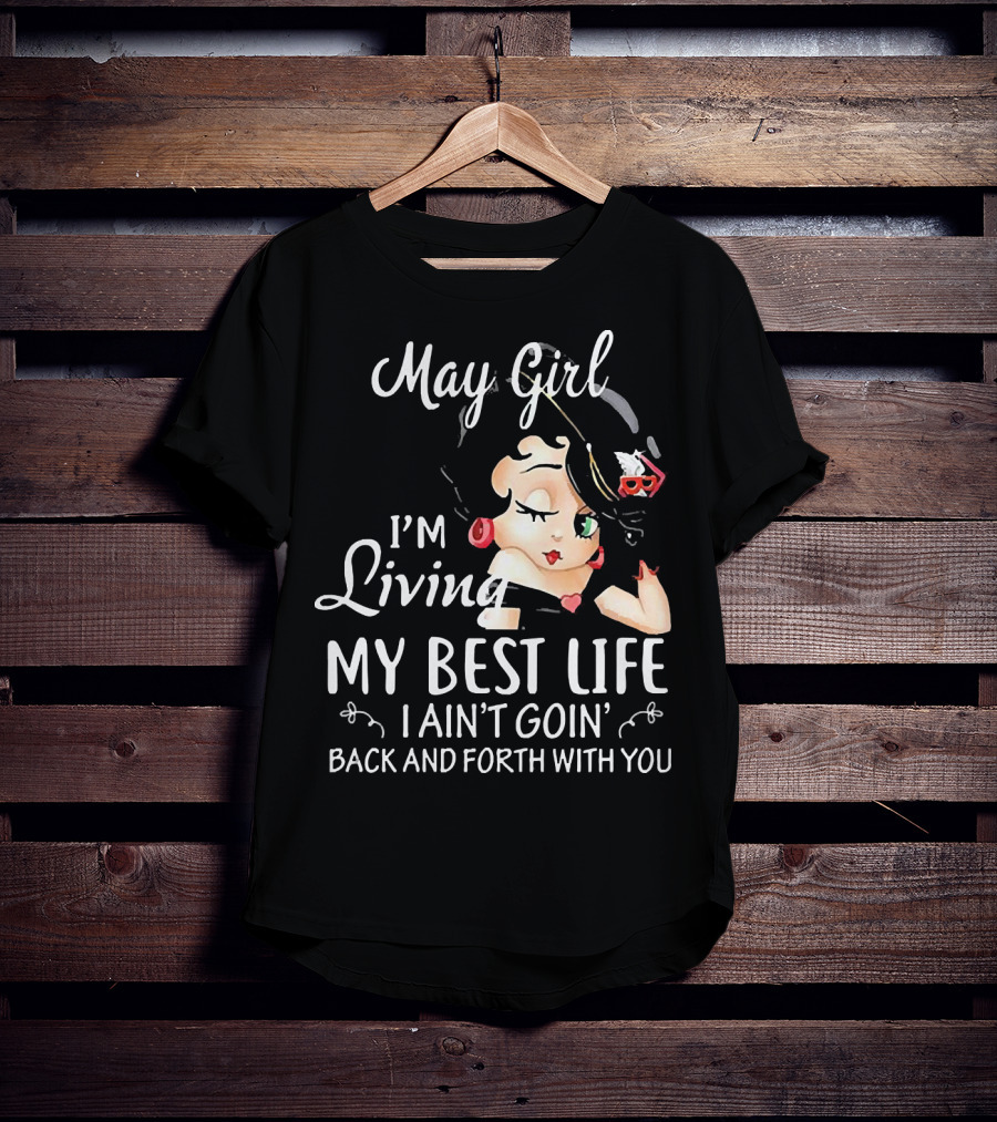 May Girl I'm Living My Best Life I Ain't Goin' Back And Forth With You Retro T-Shirt