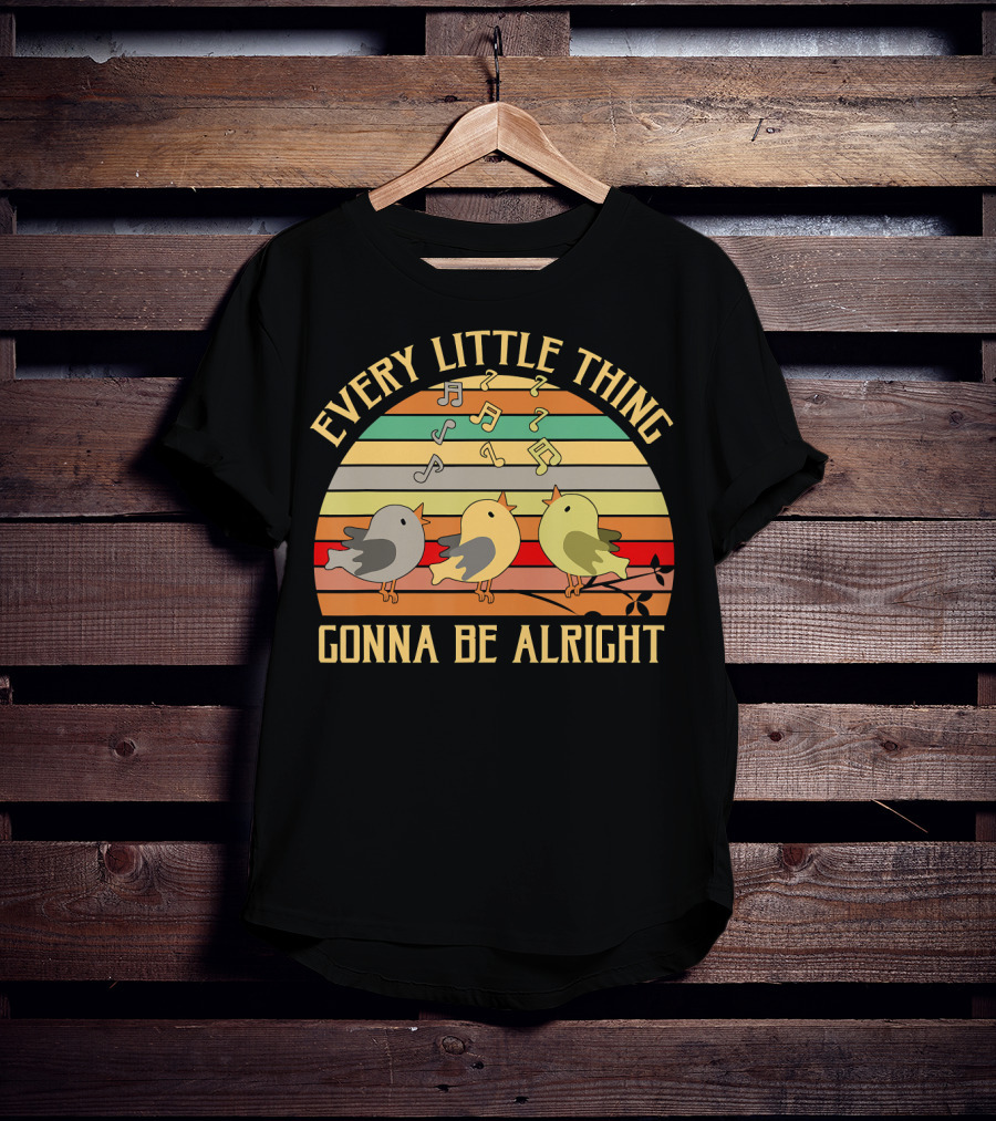 Every Little Thing Gonna Be Alright Three Singing Birds Retro Stripe Music Notes T-Shirt
