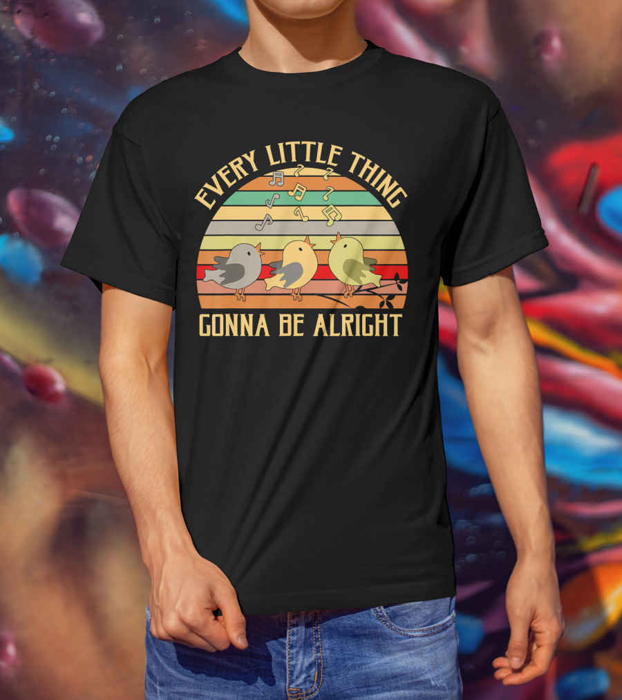 Every Little Thing Gonna Be Alright Three Singing Birds Retro Stripe Music Notes T-Shirt