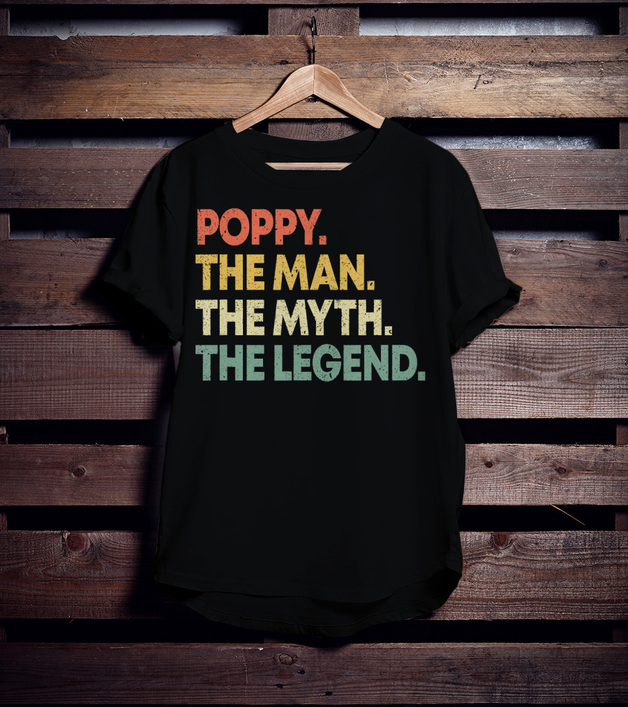 Poppy The Man The Myth The Legend Grandpa Gift For Men T-Shirt