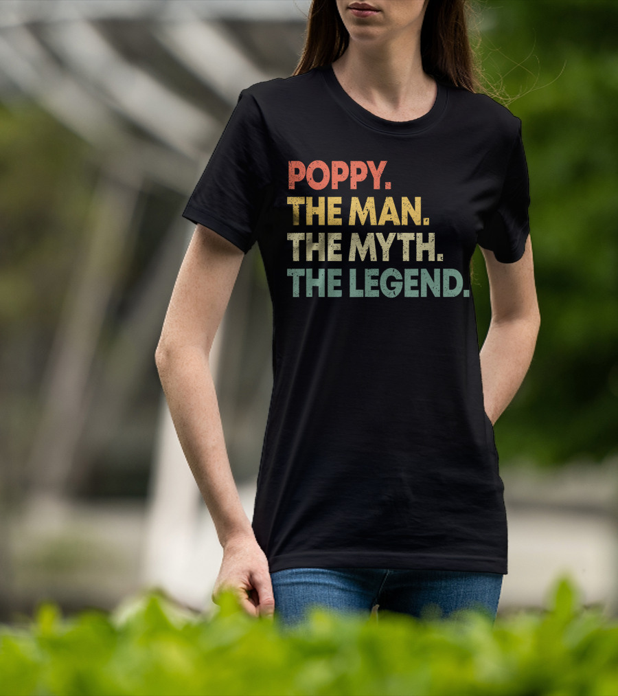 Poppy The Man The Myth The Legend Grandpa Gift For Men T-Shirt