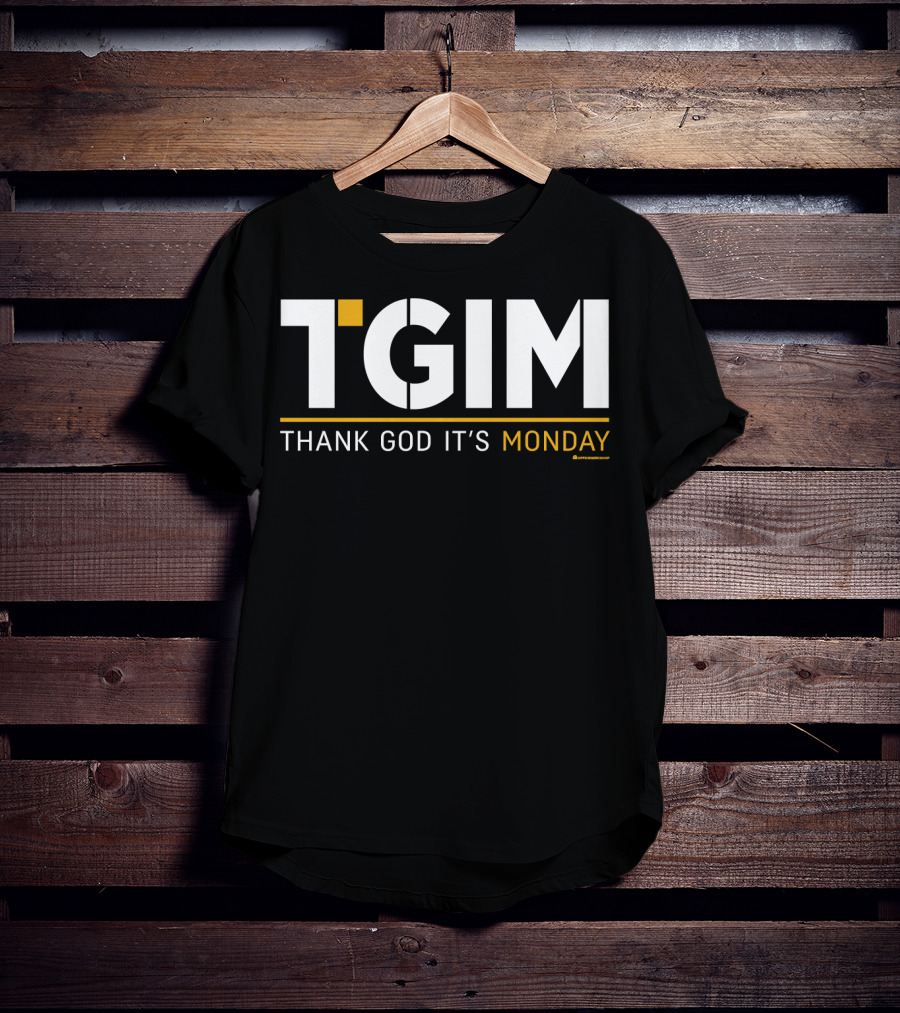 TGIM Thank God It’s Monday Motivational T-Shirt