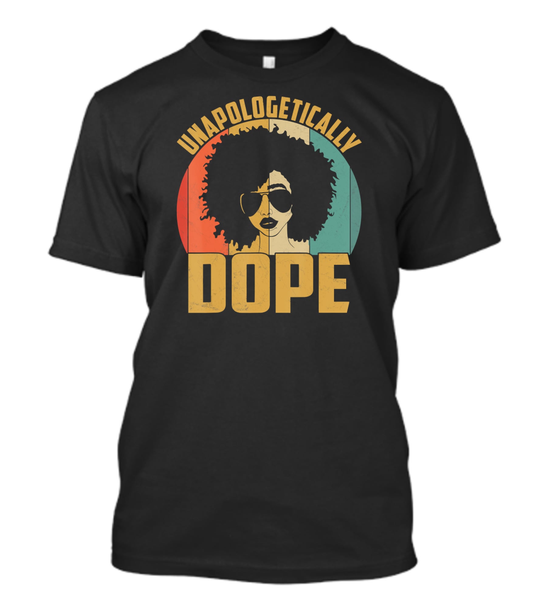 Unapologetically Dope Afrocentric Pride Black Melanin African American T-Shirt